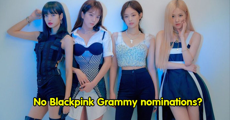 So why didn’t BLACKPINK get a Grammy nomination this year?