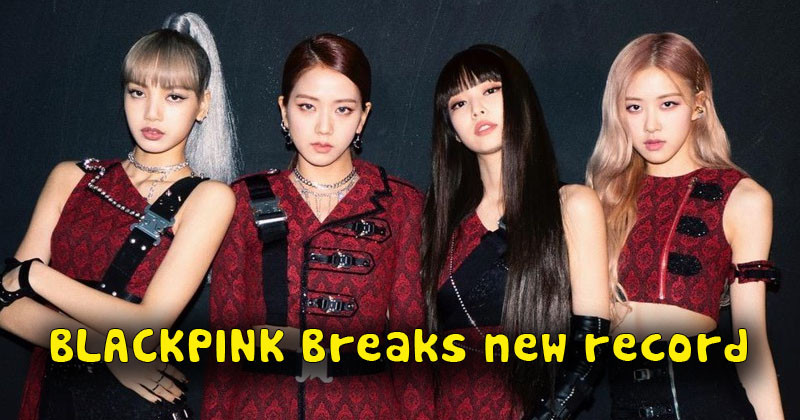 BLACKPINK Continued Breaks  New Records With 'Kill This Love'