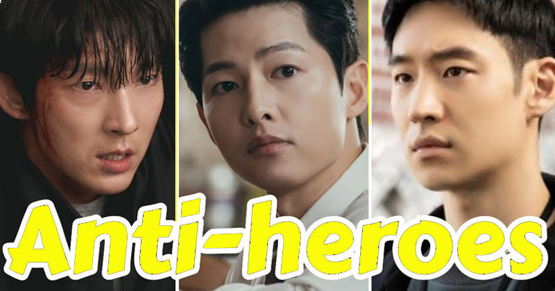 7 K-Dramas Featuring Anti-Hero Leads That We Hate To Love
