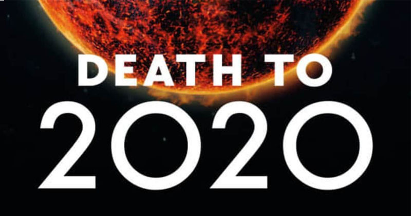 Death To 2020: Goodbye A Year Full Of Tragedy