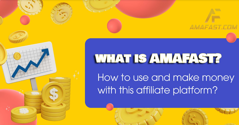 What is AmaFAST? How to use and make money effectively with this Affiliate model